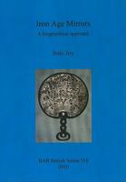 Iron Age Mirrors: A Biographical Approach 1407307037 Book Cover