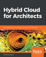 Hybrid Cloud for Architects: Build robust hybrid cloud solutions using AWS and OpenStack 1788623517 Book Cover