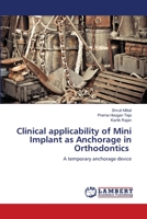 Clinical applicability of Mini Implant as Anchorage in Orthodontics 6206151581 Book Cover