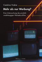 Mehr ALS Nur Werbung?: Eine Untersuchung Des Produktunabhangigen Werbekurzfilms 3770567080 Book Cover