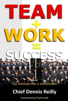 Team + Work = Success : The Formula That Is the Solution 1959240099 Book Cover