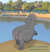 Life with Mimbo the Hippo (Mimbo's first family meeting) 1958631027 Book Cover