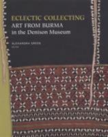Eclectic Collecting: Art from Burma in the Denison Museum 0824833112 Book Cover