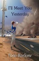 I'll Meet You Yesterday 098806748X Book Cover