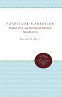 Furniture Marketing: Product, Price, and Promotional Policies of Manufacturers 0807868612 Book Cover