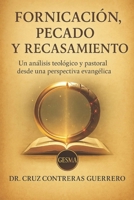 FORNICACIÓN, PECADO Y RECASAMIENTO: Estudio Teológico (Spanish Edition) B0GMFH7782 Book Cover