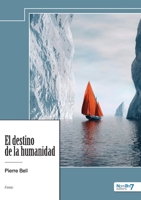 El destino de la humanidad (Spanish Edition) B0DBZ842LV Book Cover