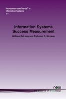 Information Systems Success Measurement (Foundations and Trends 1680831429 Book Cover
