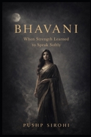 Bhavani: When Strength Learned to Speak Softly B0GPR9K8XW Book Cover