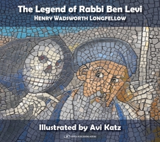 The Legend Of Rabbi Ben Levi; Henry Wadsworth Longfellow 9657023548 Book Cover