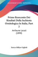Primo Resoconto Dei Risultati Della Inchiesta Ornitologica In Italia, Part 2: Avifaune Locali 1104458306 Book Cover
