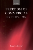 Freedom of Commercial Expression (Law) 0198262612 Book Cover