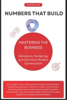 Numbers That Build: Mastering the Business of Estimation, Tendering, and Control in Modern Construction 9334371757 Book Cover