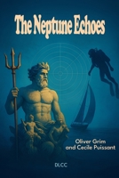 The Neptune Echoes (Jean Marcoretz) B0FK4F3K5D Book Cover