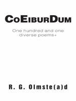 Co Eibur Dum: 101+ Sundry Poems 1477207929 Book Cover