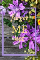 Forget ME not: Alphabetical password Organizer, Internet password log book, Small book (6x9) Flower Cover 1673622542 Book Cover