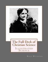 The Full Deck of Christian Science: Illustrated Science 1533120005 Book Cover