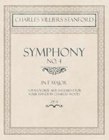 Symphony No.4 in F Major - A Pianoforte Arrangement for Four Hands by Charles Wood - Op.31 1528707478 Book Cover