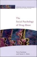 The Social Psychology of Drug Abuse (Applying Social Psychology) 0335206182 Book Cover