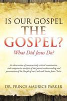 Is Our Gospel the Gospel? 1629523283 Book Cover