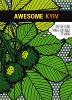 Awesome Kyiv: Interesting things you need to know 9665008412 Book Cover