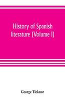 History of Spanish Literature; Volume 1 9353804124 Book Cover