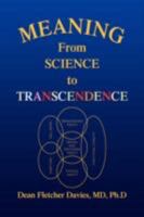 Meaning: From Science to Transcendence 142579131X Book Cover