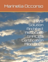 AWS Solution Architect Associate SAAC03 Certification Mind Maps B0DVKNQVJ2 Book Cover