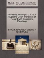Fischetti (Joseph) v. U.S. U.S. Supreme Court Transcript of Record with Supporting Pleadings 1270504908 Book Cover