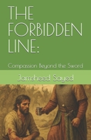 THE FORBIDDEN LINE:: Compassion Beyond the Sword B0F6X71P8V Book Cover