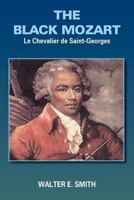 The Black Mozart: Le Chevalier de Saint-Georges 1418407968 Book Cover