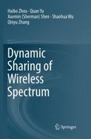 Dynamic Sharing of Wireless Spectrum 331945076X Book Cover