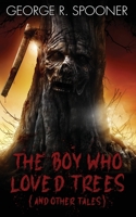 The Boy Who Loved Trees: (and other tales) 1838187502 Book Cover