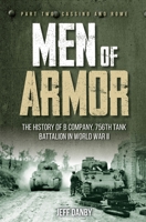 Men of Armor: The History of B Company, 756th Tank Battalion in World War II: Part Two: Cassino and Rome 1636240151 Book Cover
