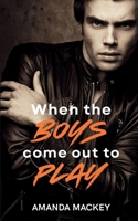 When The Boys Come Out To Play B0FL8LBXD2 Book Cover