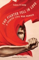 The Fighter Fell in Love: A Spanish Civil War Memoir 1913693058 Book Cover