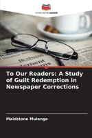 To Our Readers: A Study of Guilt Redemption in Newspaper Corrections 6209114407 Book Cover