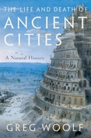 The Life and Death of Ancient Cities: A Natural History 019762183X Book Cover