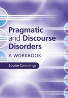 Pragmatic and Discourse Disorders: A Workbook 1107491967 Book Cover