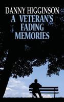 A Veteran's Fading Memories 1911589016 Book Cover