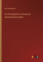 Die Photographie Im Dienste Der Geisteswissenschaften (1906) 1161117288 Book Cover