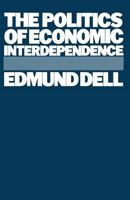 The Politics of Economic Interdependence 134918876X Book Cover