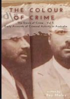 The Colour of Crime - The Dawn of Crime Volume 5 1471797058 Book Cover