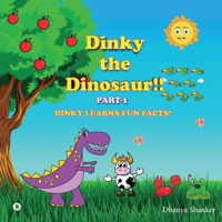 Dinky the Dinosaur!! Part-1: Dinky Learns Fun Facts! B0B9YNB417 Book Cover