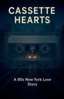 Cassette Hearts: A 90s New York Love Story B0G4T3KM7Q Book Cover