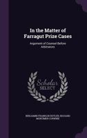 In the Matter of Farragut Prize Cases: Argument of Counsel Before Arbitrators 1377921670 Book Cover
