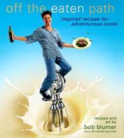 Off the Eaten Path : Inspired Recipes for Adventurous Cooks 0345421507 Book Cover