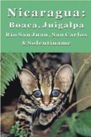 Nicaragua's Boaco, Chontales, Juigalpa, Río San Juan & Solentiname 1556501900 Book Cover