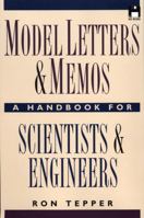 Model Letters and Memos: A Handbook for Scientists and Engineers 0471139173 Book Cover