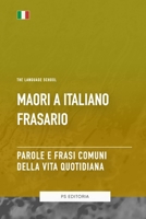 Maori A Italiano Frasario - Parole e Frasi Comuni Della Vita Quotidiana (Italian Edition) B0CGTHY62Z Book Cover